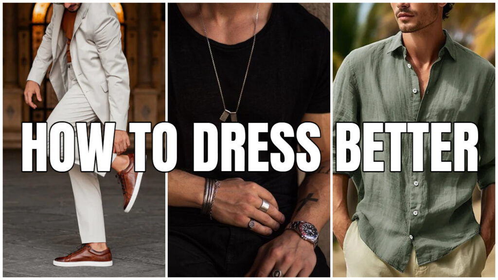 How To Dress Better For Men